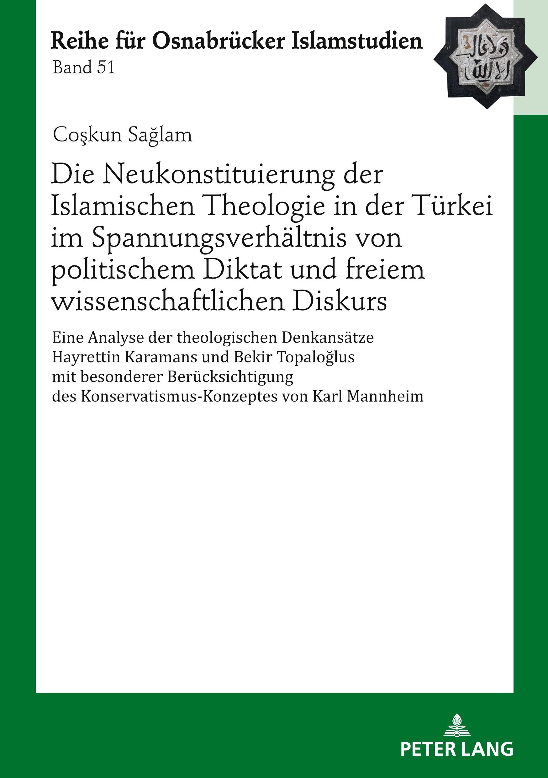 Vorderes Coverbild Die Neukonstituierung der Islamischen Theologie in der Türkei im Spannungsverhältnis von politischem Diktat und freiem wissenschaftlichen Diskurs