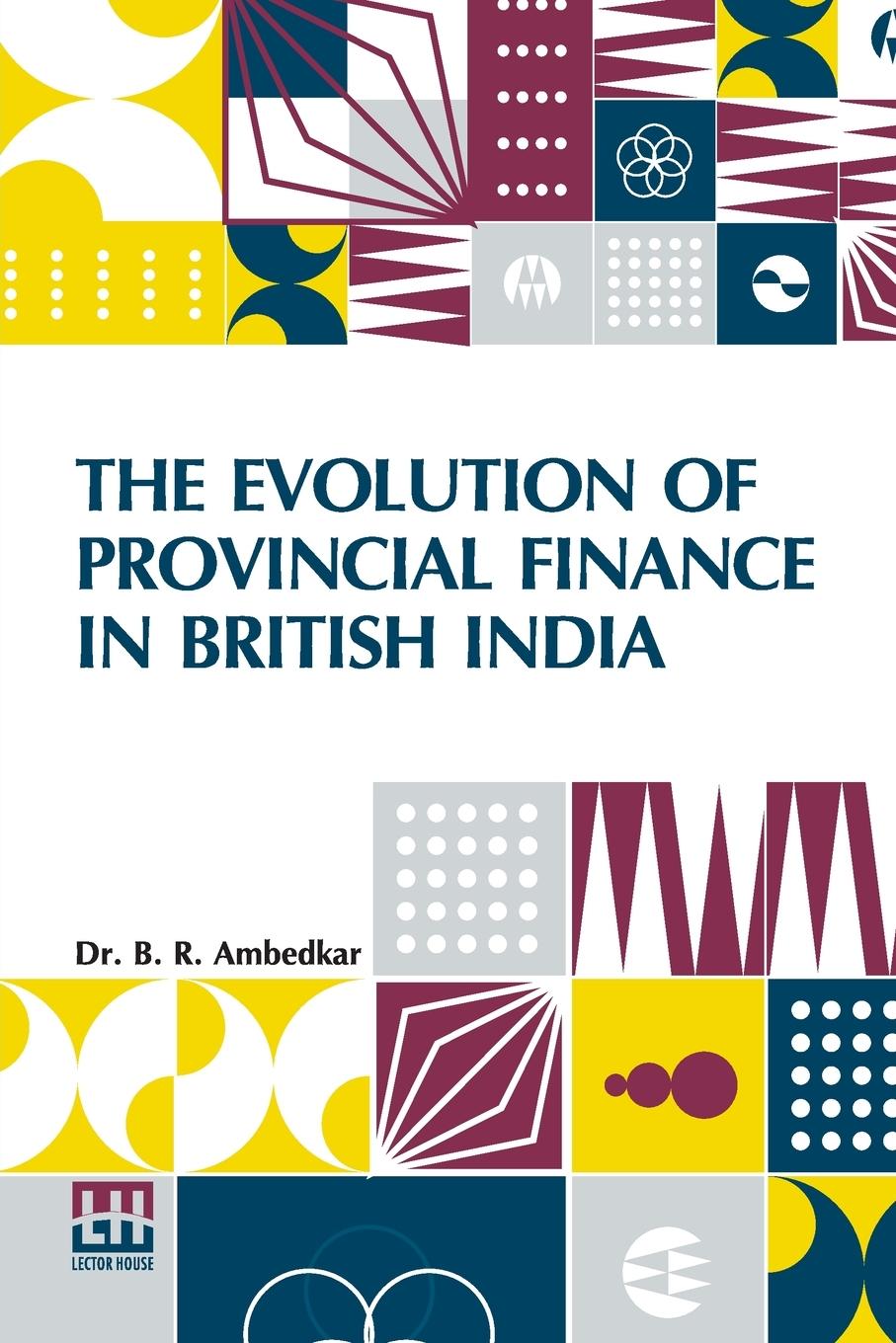 Vorderes Coverbild The Evolution Of Provincial Finance In British India