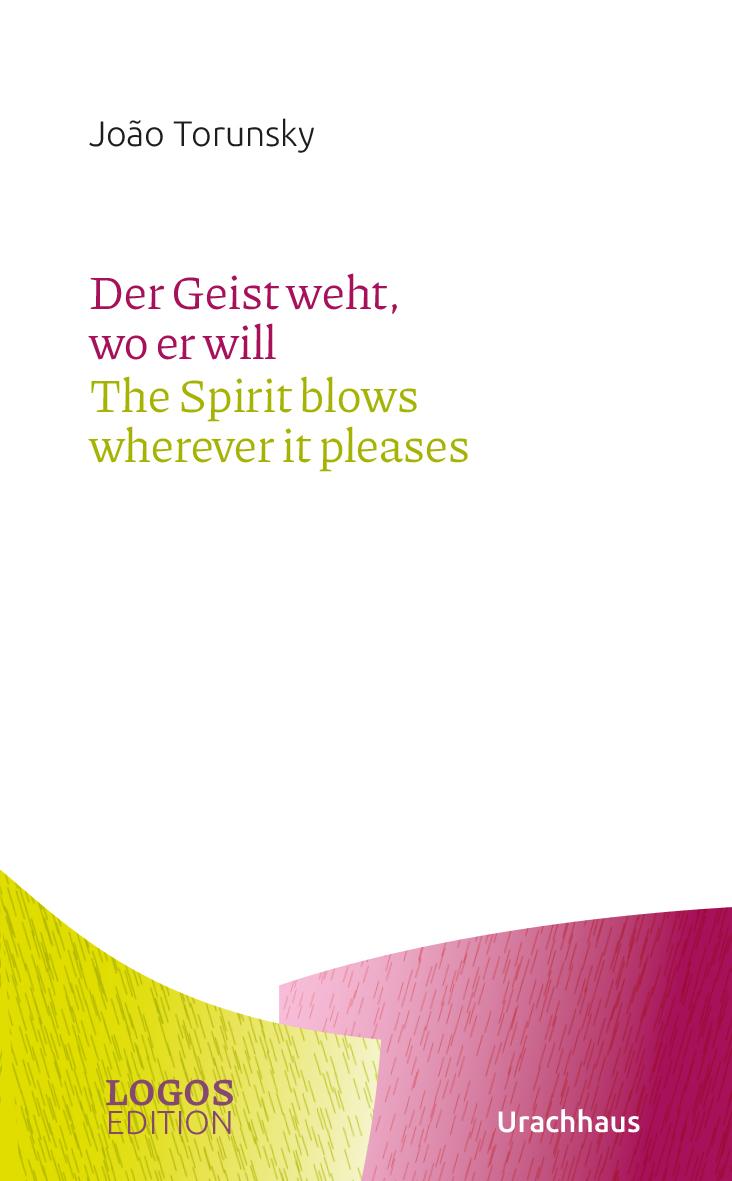 Vorderes Coverbild João Torunsky, Der Geist weht, wo er will / The Spirit blows wherever it pleases