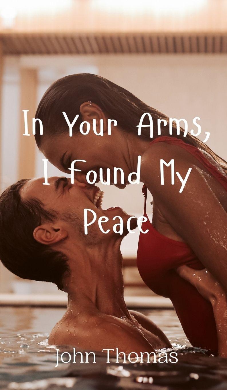 Vorderes Coverbild In Your Arms, I Found My Peace