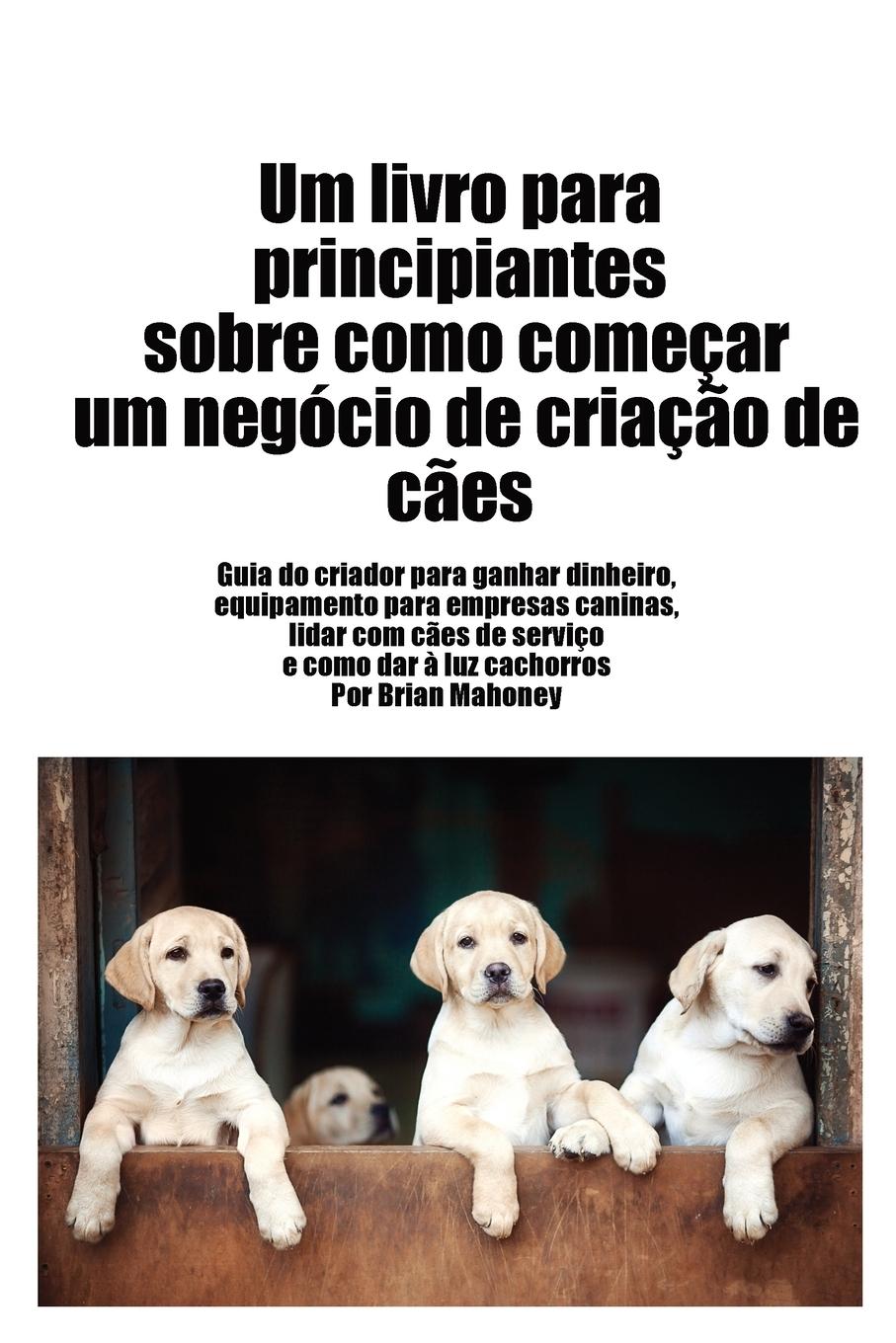 Vorderes Coverbild Livro para principiantes sobre como iniciar um negócio de criação de cães
