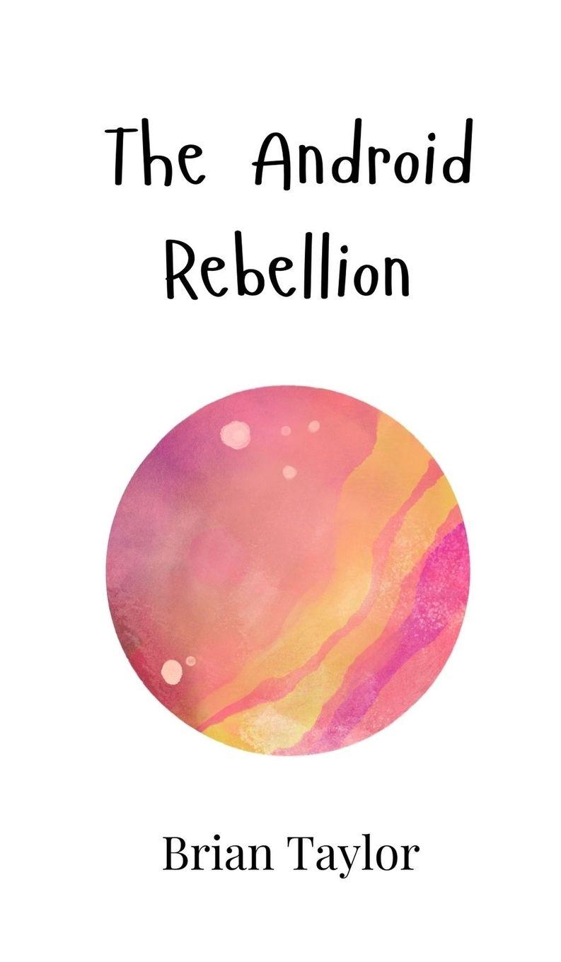 Vorderes Coverbild The Android Rebellion