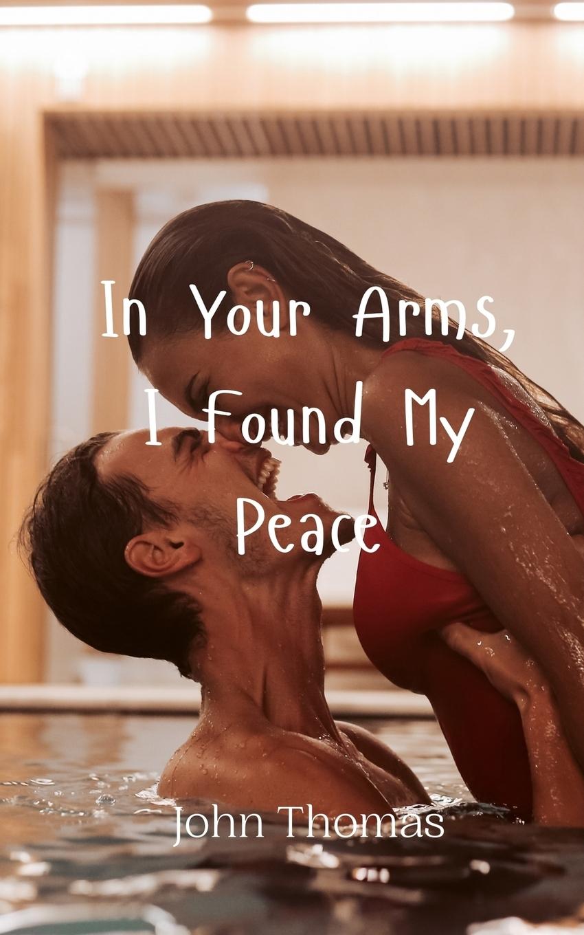 Vorderes Coverbild In Your Arms, I Found My Peace