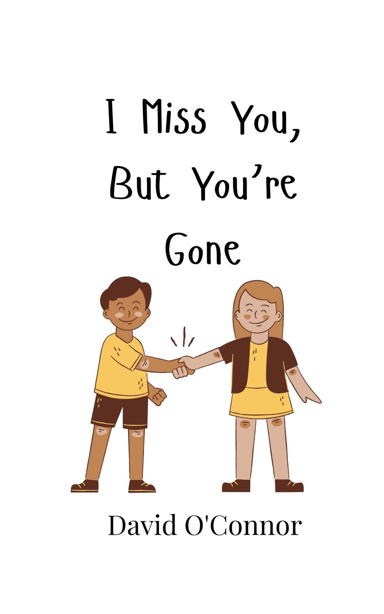 Vorderes Coverbild I Miss You, But You're Gone