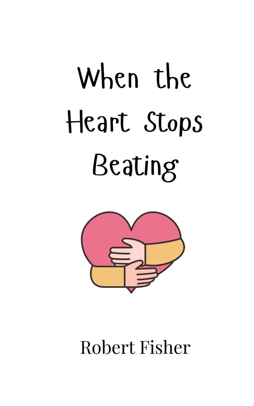 Vorderes Coverbild When the Heart Stops Beating
