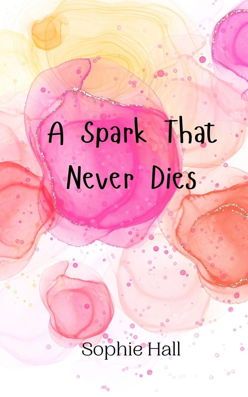 Vorderes Coverbild A Spark That Never Dies