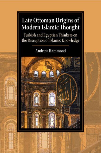 Vorderes Coverbild Late Ottoman Origins of Modern Islamic Thought