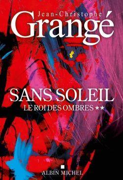 Vorderes Coverbild Sans soleil - tome 2 - Le Roi des ombres