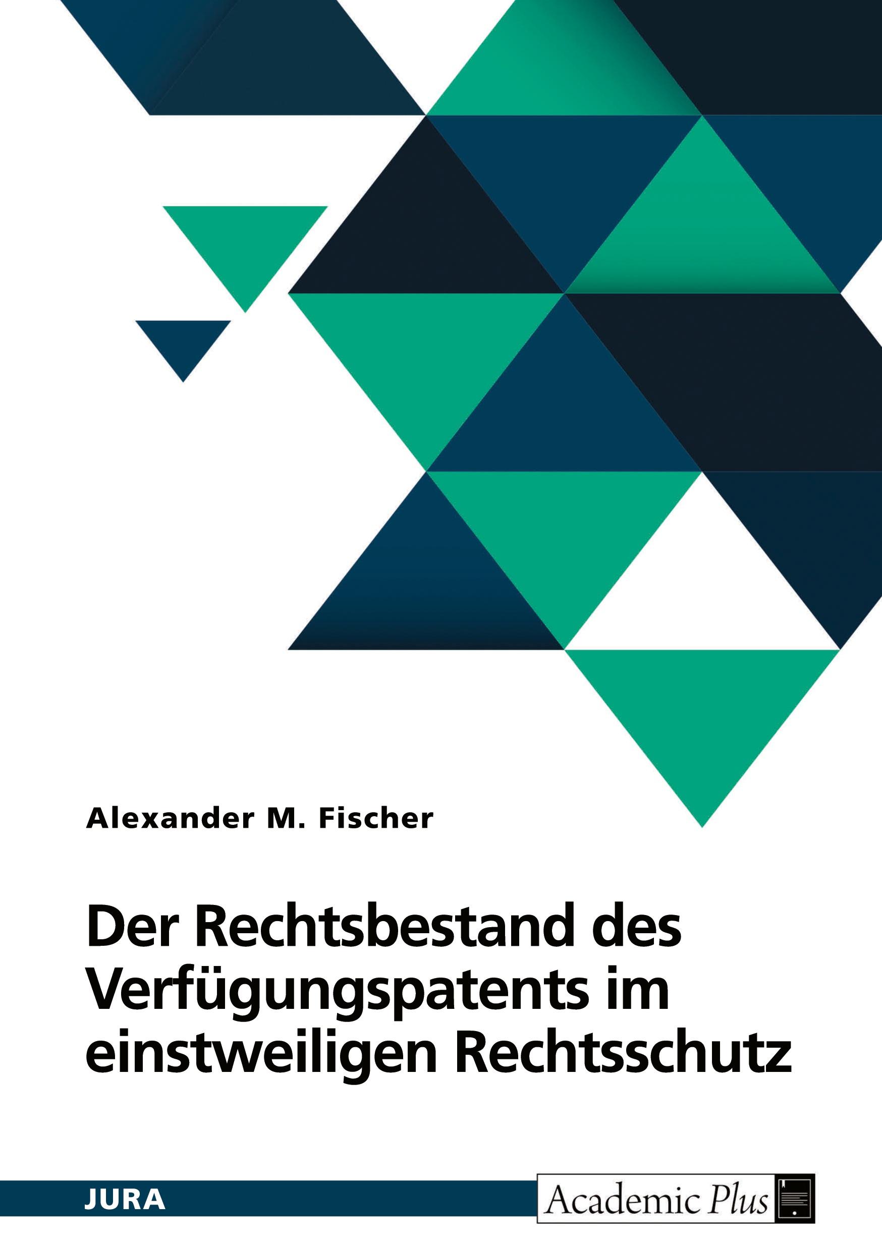 Vorderes Coverbild Der Rechtsbestand des Verfügungspatents im einstweiligen Rechtsschutz