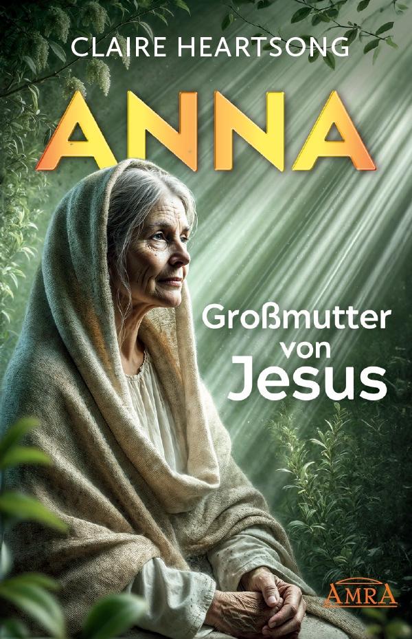 Vorderes Coverbild ANNA - GROSSMUTTER VON JESUS [US-Klassiker der Channeling-Literatur]