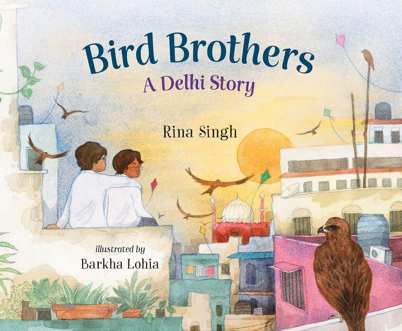 Vorderes Coverbild Bird Brothers, a Delhi Story