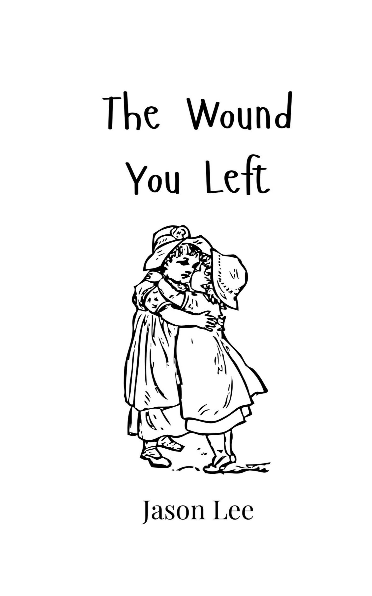 Vorderes Coverbild The Wound You Left