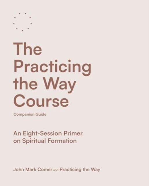 Vorderes Coverbild The Practicing the Way Course Companion Guide
