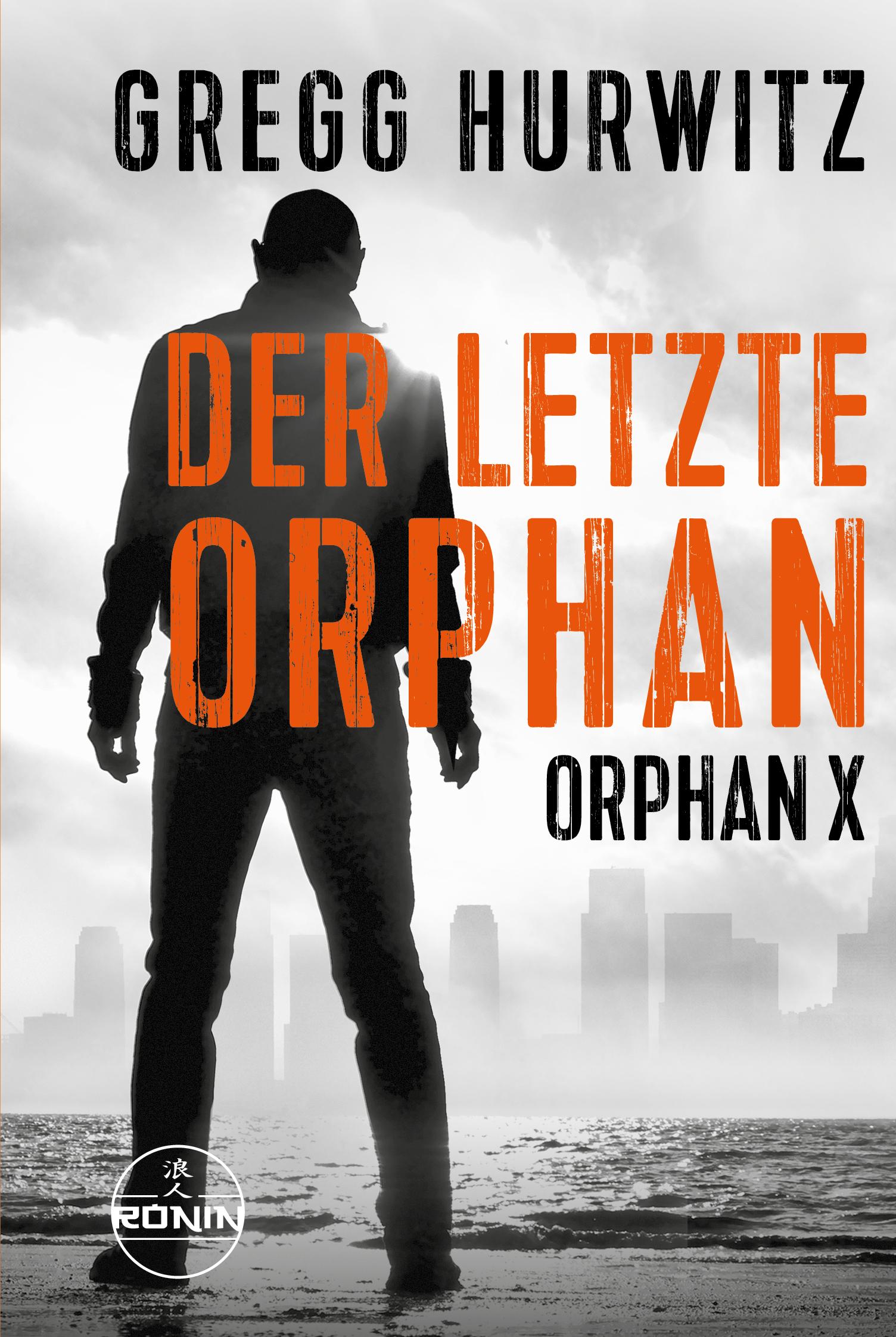 Vorderes Coverbild Der letzte Orphan. Ein Orphan X Thriller von Gregg Hurwitz