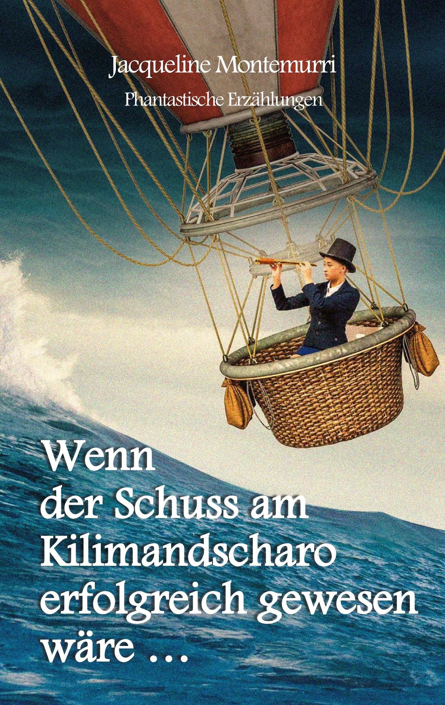 Vorderes Coverbild Wenn der Schuss am Kilimandscharo erfolgreich gewesen wäre