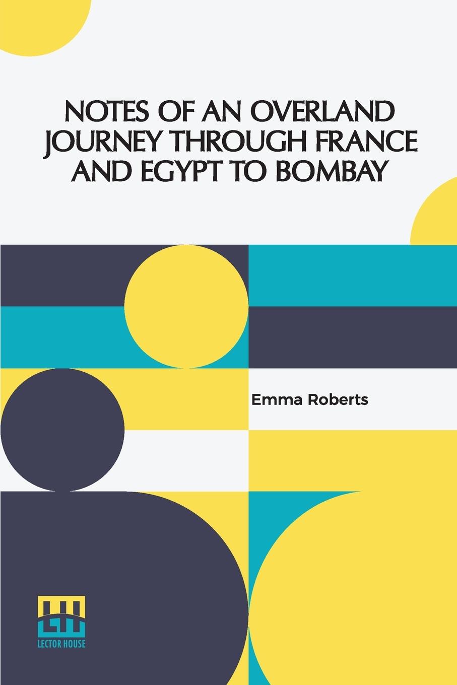 Vorderes Coverbild Notes Of An Overland Journey Through France And Egypt To Bombay