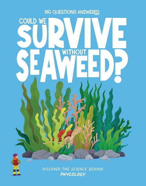 Vorderes Coverbild Could We Survive Without Seaweed?