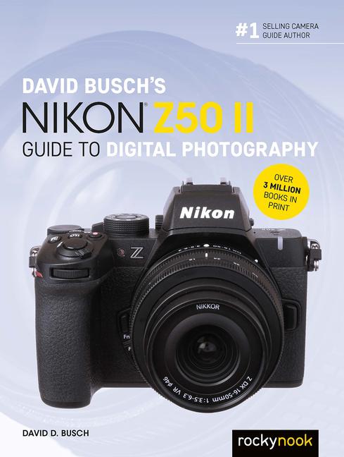 Vorderes Coverbild David Busch's Nikon Z50 II Guide to Digital Photography
