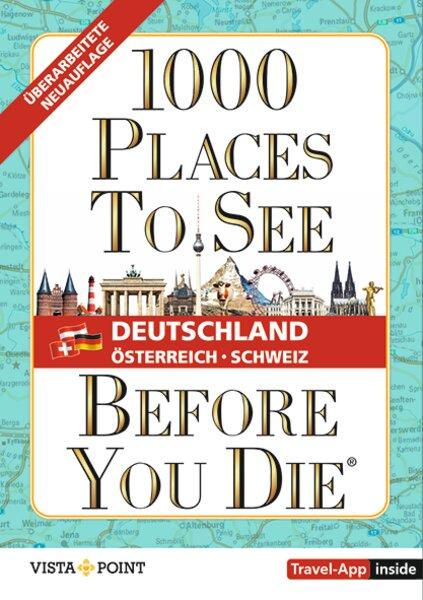 Vorderes Coverbild 1.000 Places to see before you die - DACH. Mehr als ein Reiseführer; mit zusätzlicher Travel App
