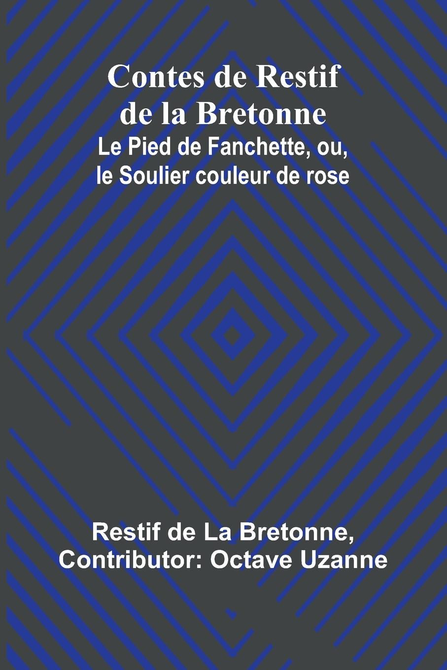 Vorderes Coverbild Contes de Restif de la Bretonne; Le Pied de Fanchette, ou, le Soulier couleur de rose