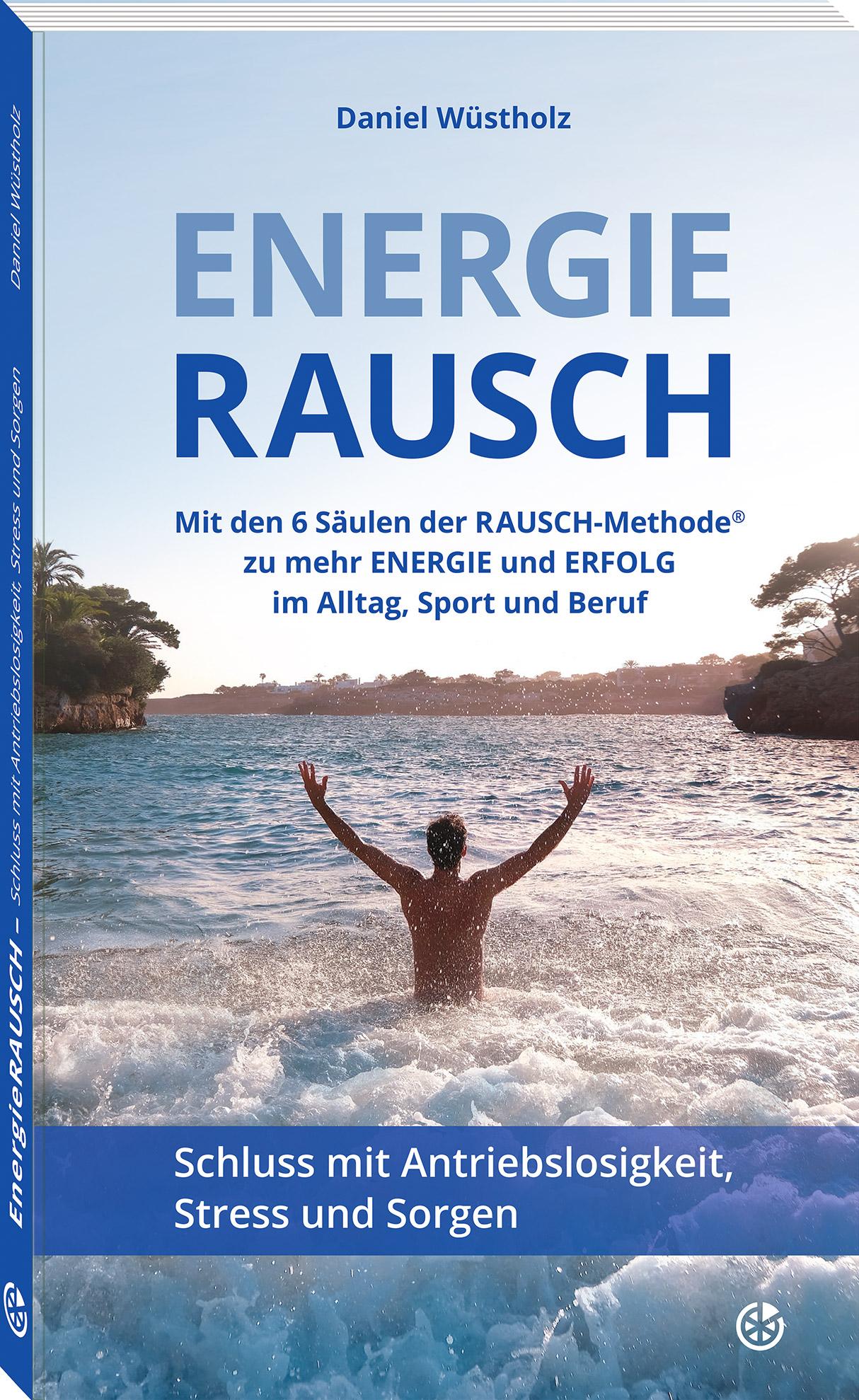 Vorderes Coverbild EnergieRAUSCH - Schluss mit Antriebslosigkeit, Stress und Sorgen