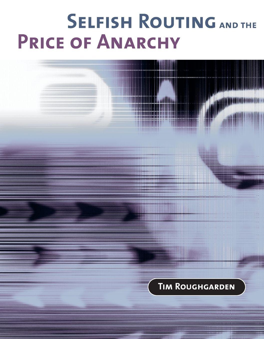 Vorderes Coverbild Selfish Routing and the Price of Anarchy