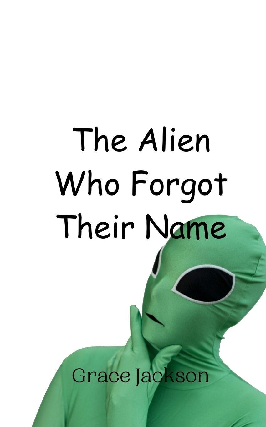 Vorderes Coverbild The Alien Who Forgot Their Name