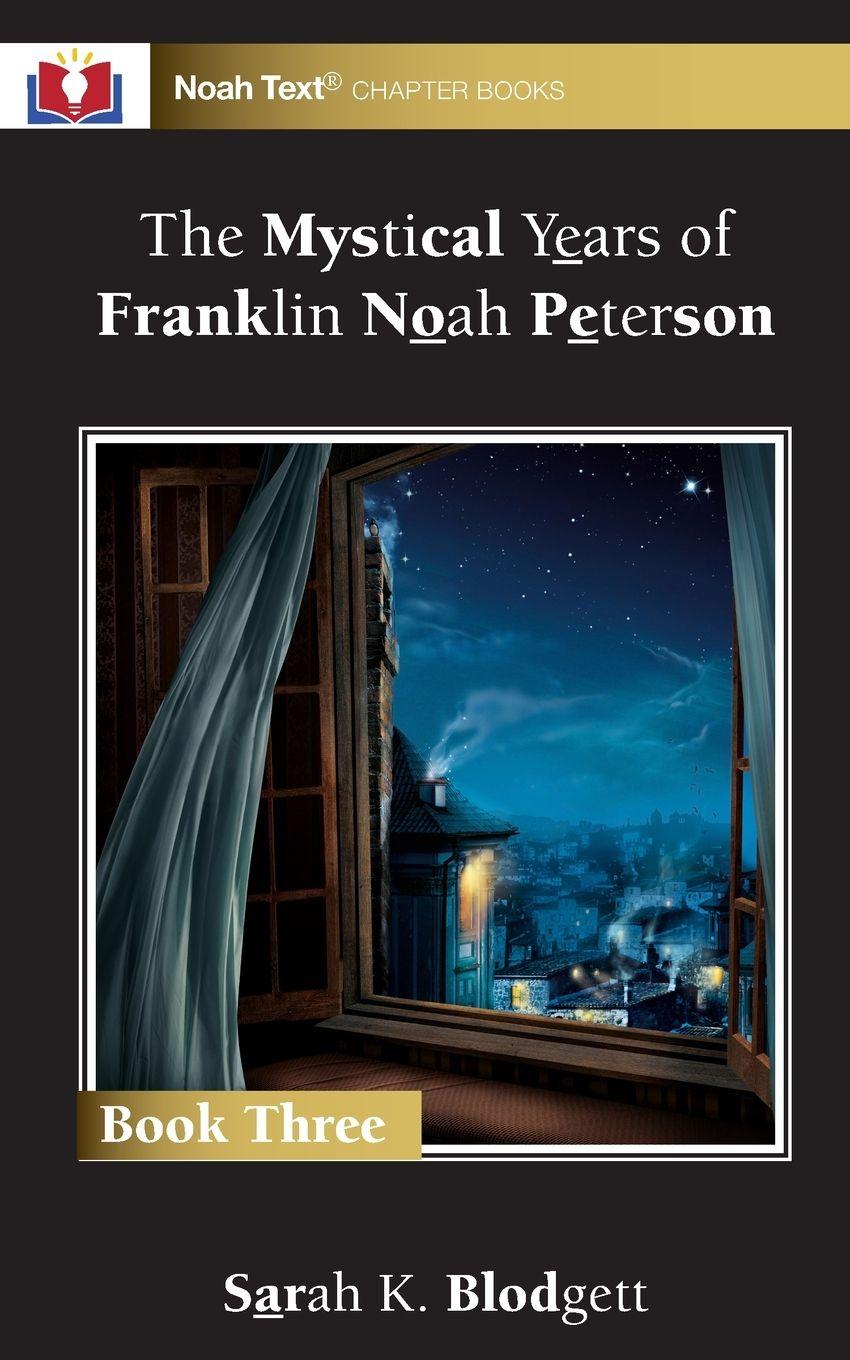 Vorderes Coverbild The Mystical Years of Franklin Noah Peterson