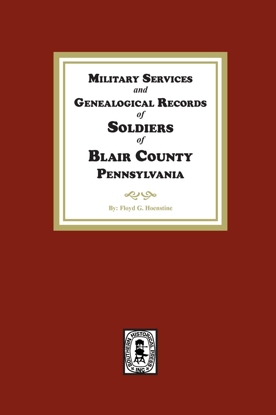 Vorderes Coverbild Military Services and Genealogical Records of Soldiers of Blair County, Pennsylvania