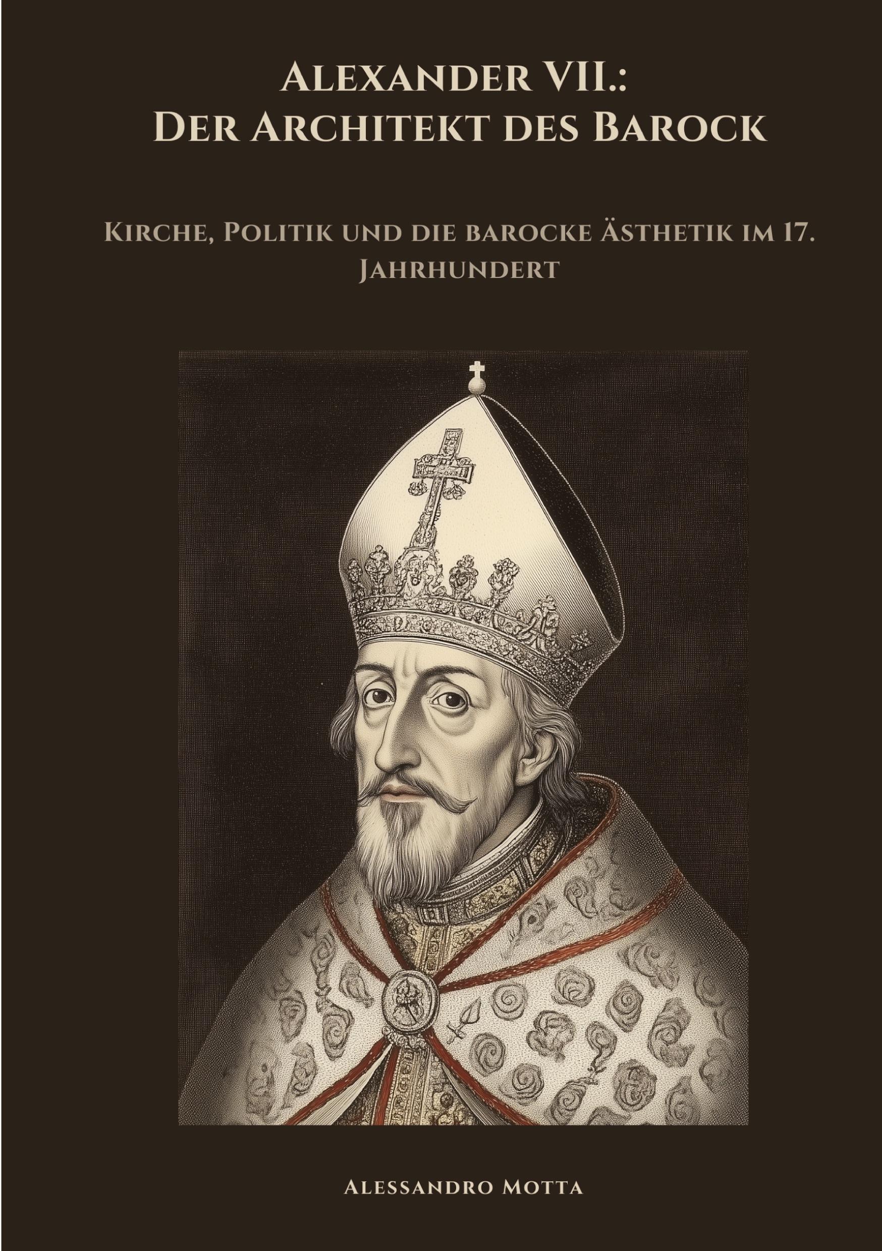 Vorderes Coverbild Alexander VII.:  Der Architekt des Barock