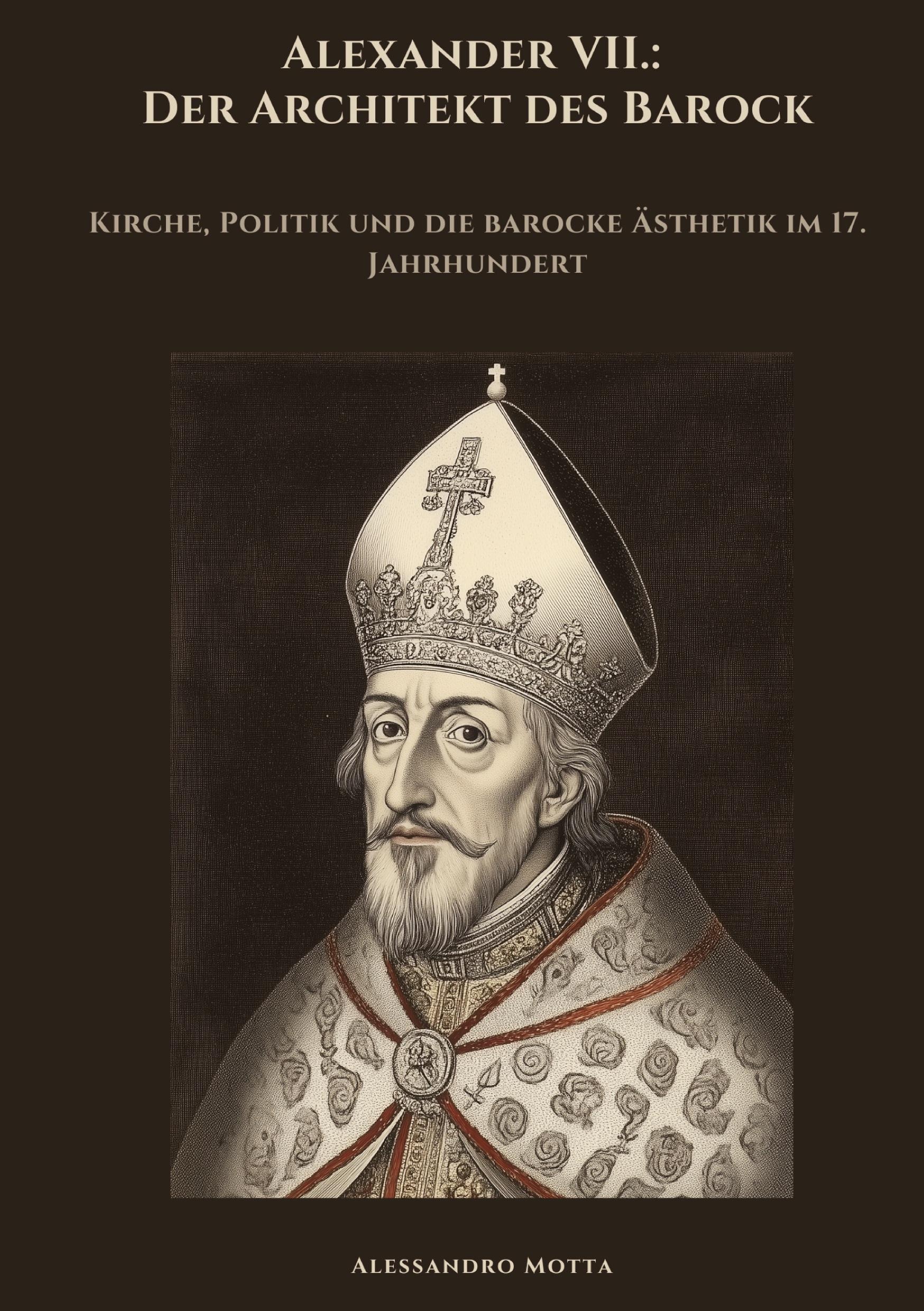 Vorderes Coverbild Alexander VII.:  Der Architekt des Barock