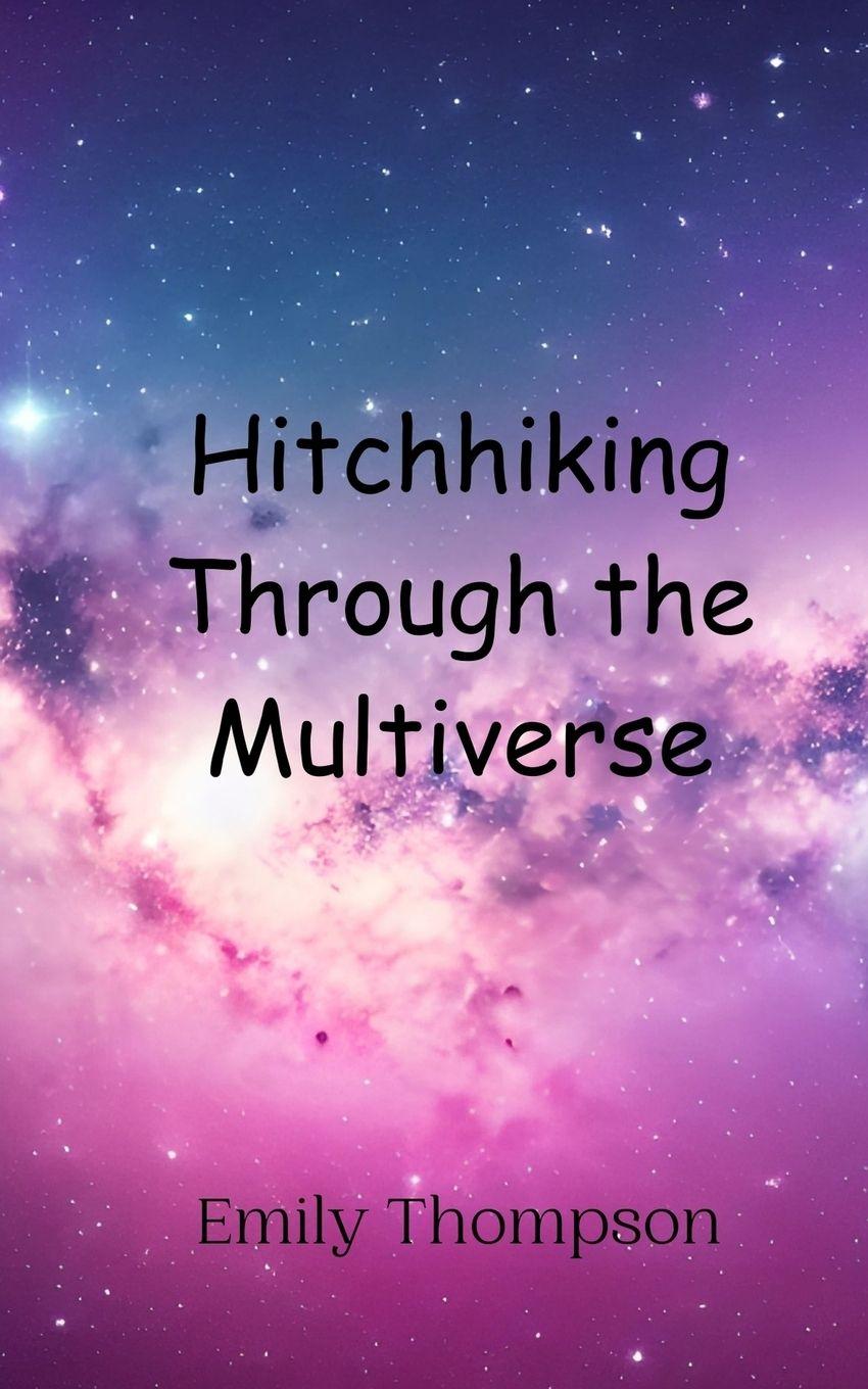 Vorderes Coverbild Hitchhiking Through the Multiverse