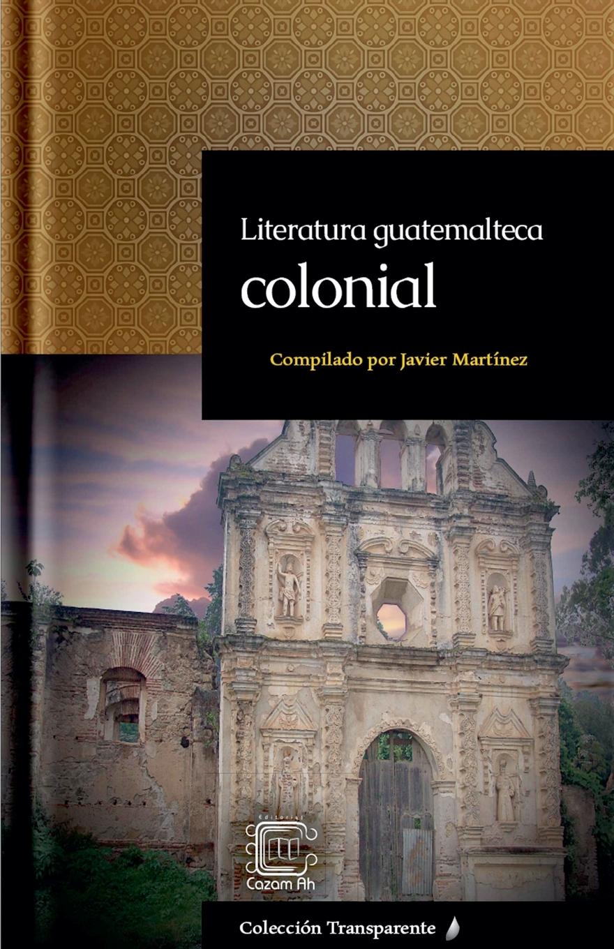 Vorderes Coverbild Literatura guatemalteca colonial