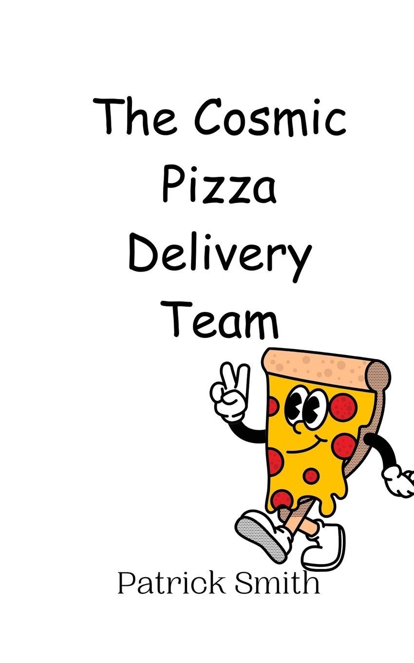 Vorderes Coverbild The Cosmic Pizza Delivery Team