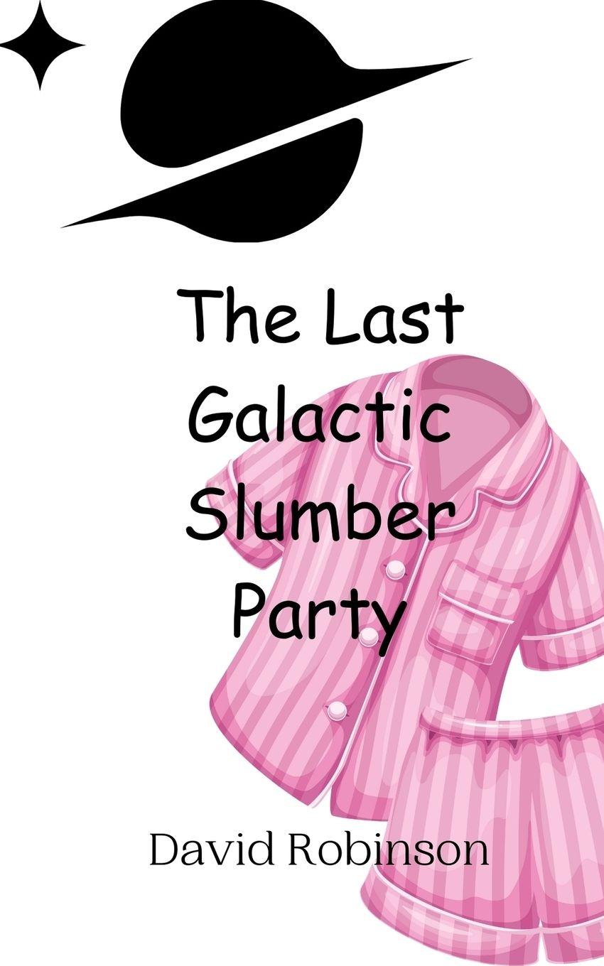 Vorderes Coverbild The Last Galactic Slumber Party
