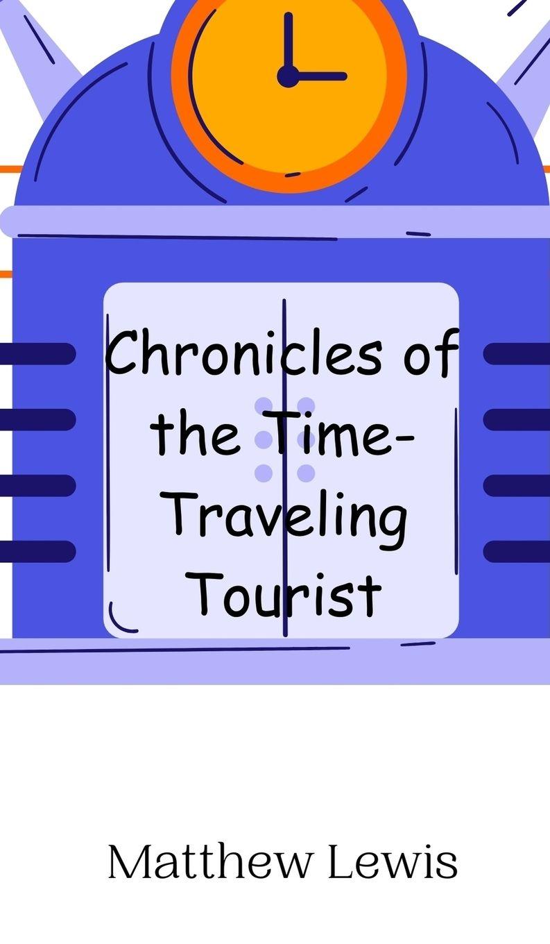 Vorderes Coverbild Chronicles of the Time-Traveling Tourist