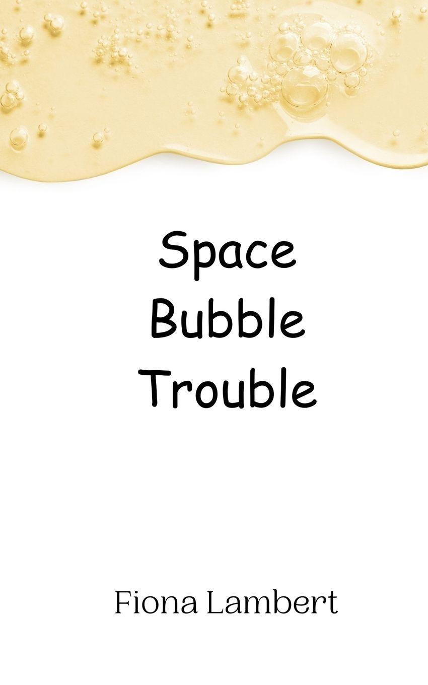 Vorderes Coverbild Space Bubble Trouble