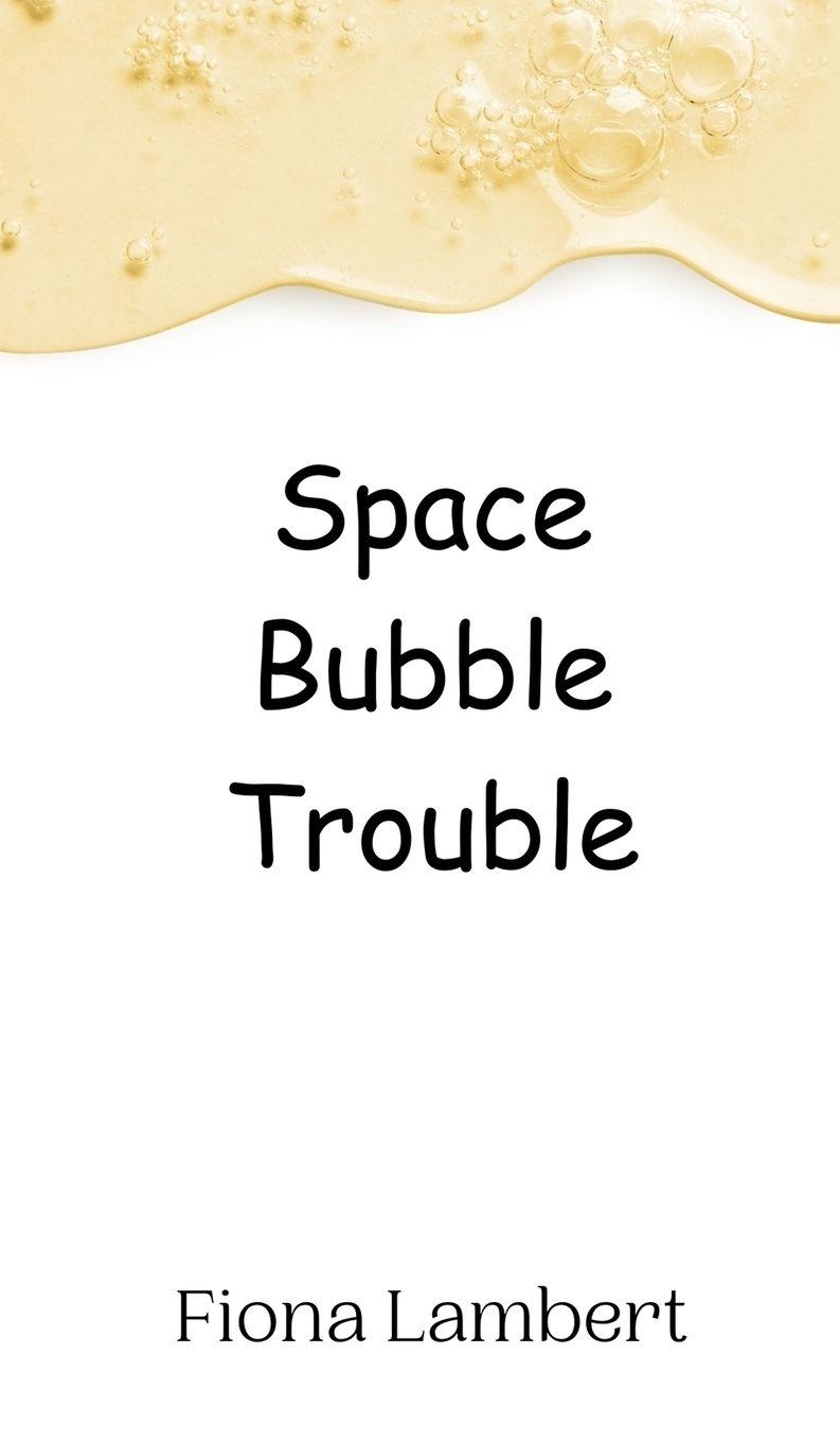 Vorderes Coverbild Space Bubble Trouble