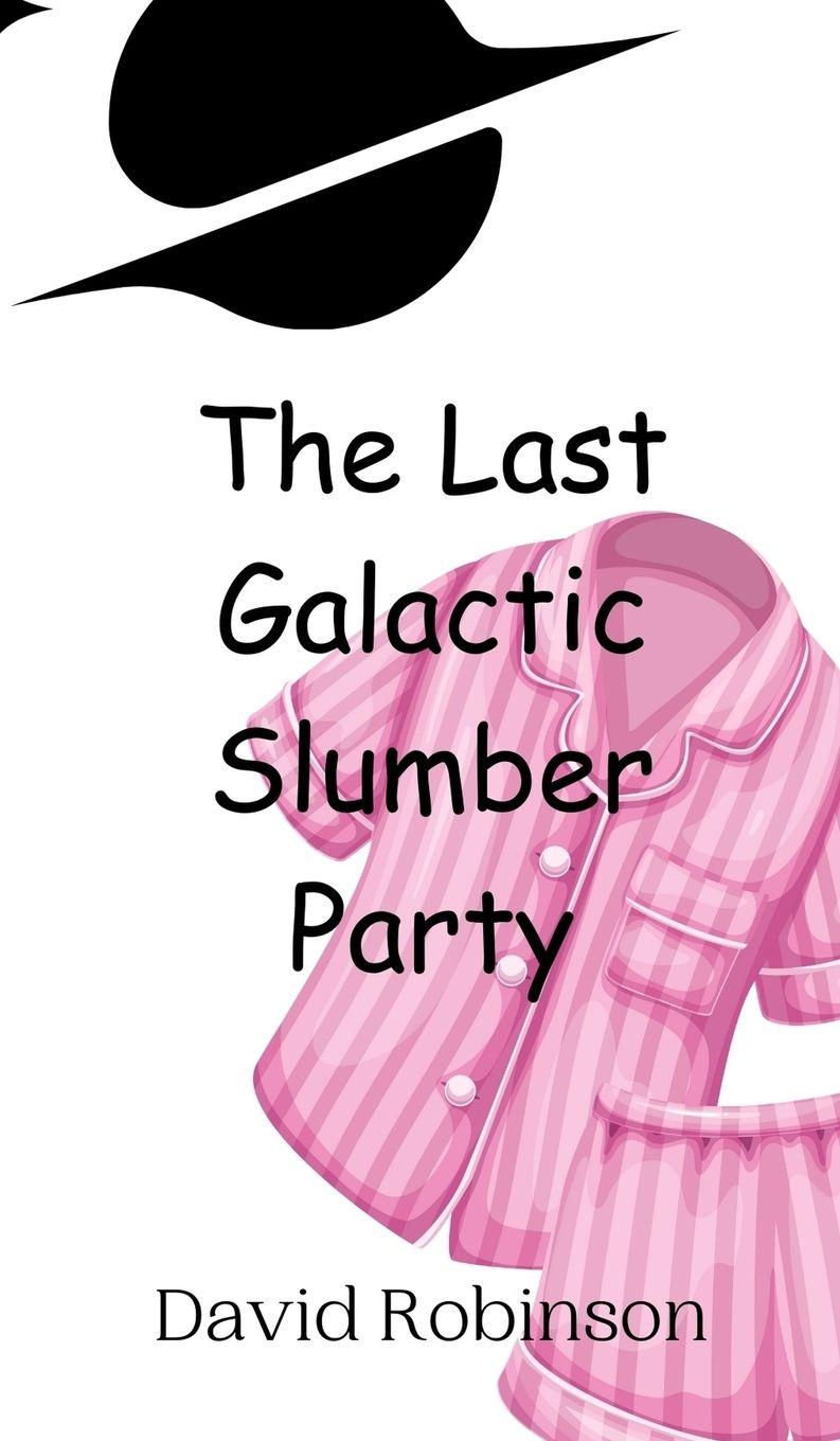 Vorderes Coverbild The Last Galactic Slumber Party