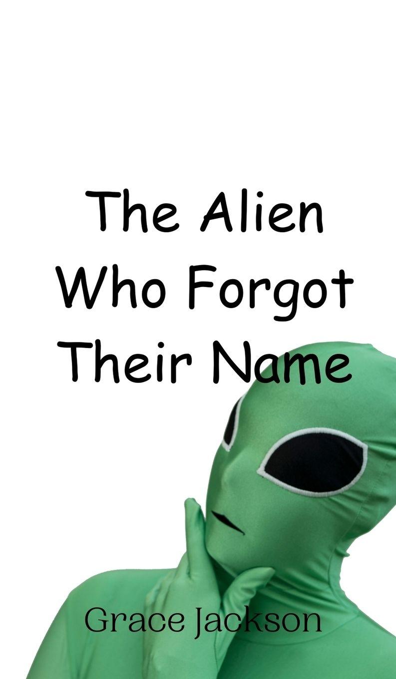 Vorderes Coverbild The Alien Who Forgot Their Name