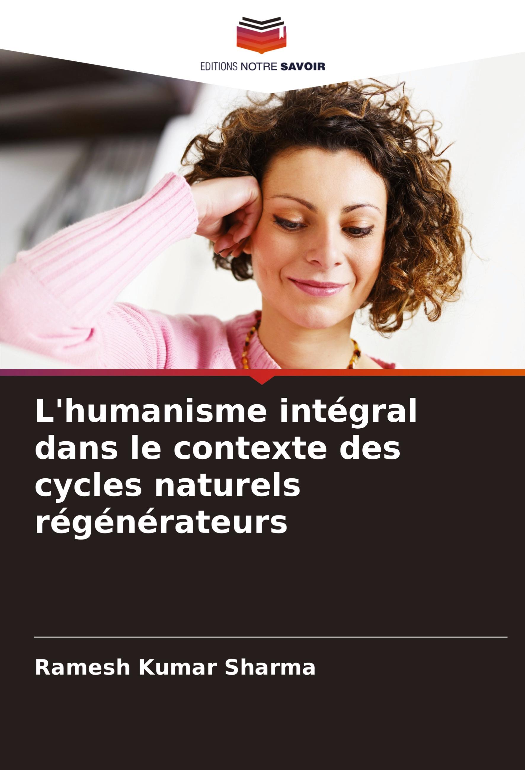Vorderes Coverbild L'humanisme intégral dans le contexte des cycles naturels régénérateurs