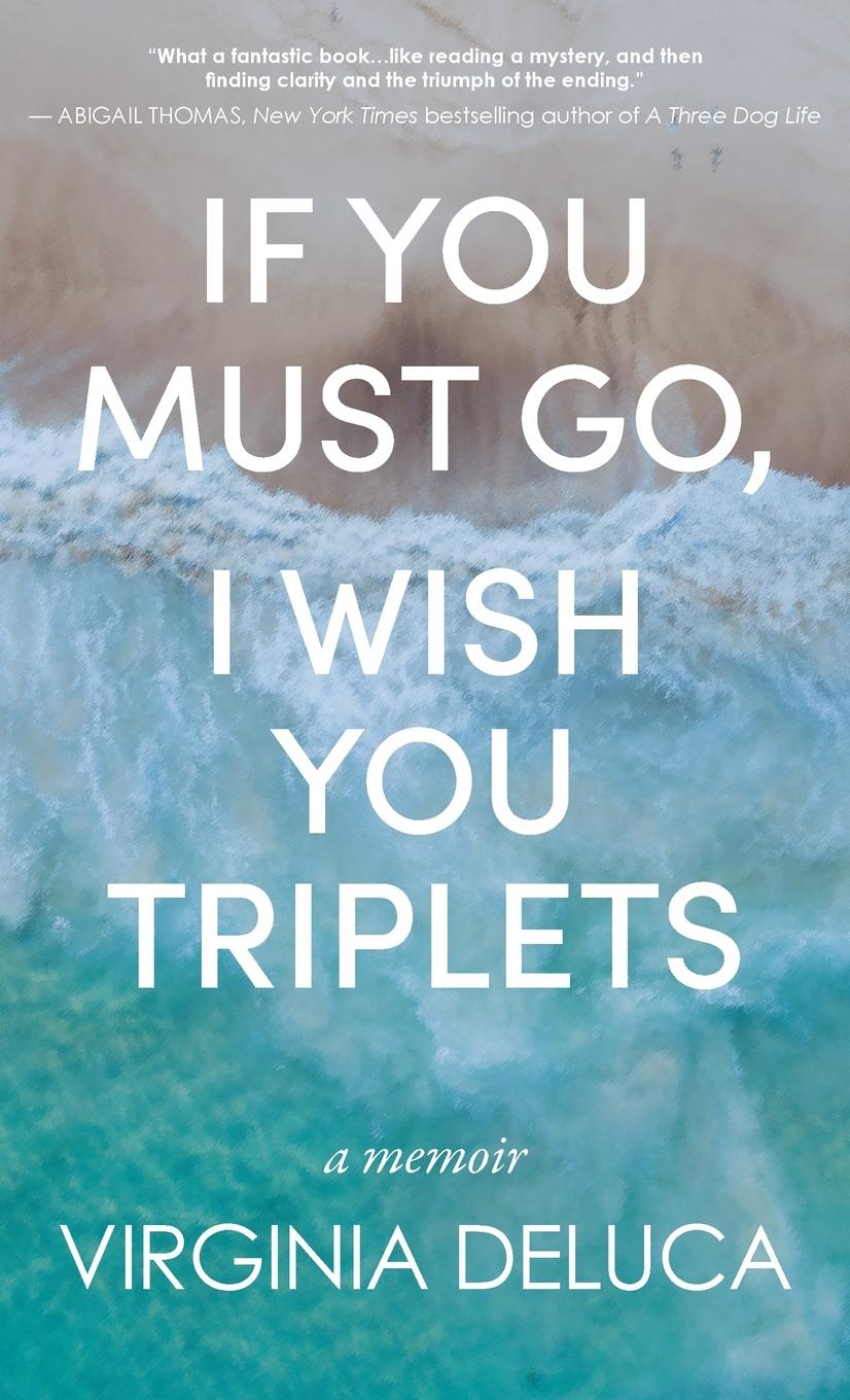 Vorderes Coverbild If You Must Go, I Wish You Triplets