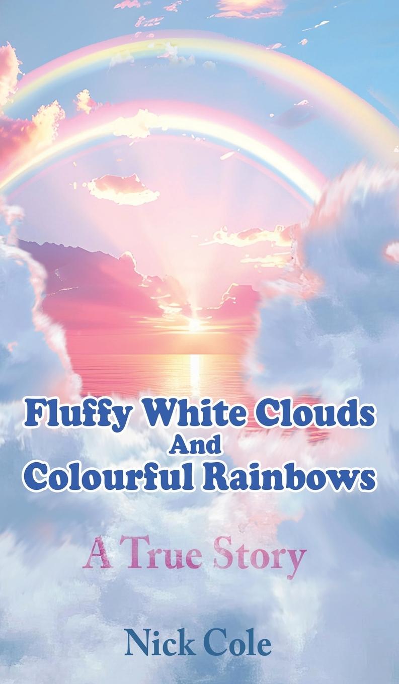Vorderes Coverbild Fluffy White Clouds and Colourful Rainbows