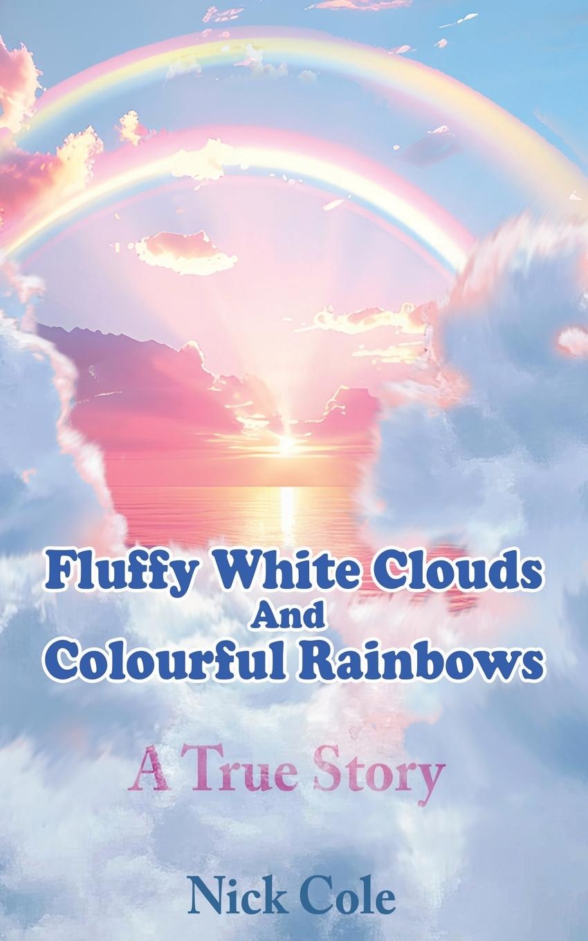Vorderes Coverbild Fluffy White Clouds and Colourful Rainbows