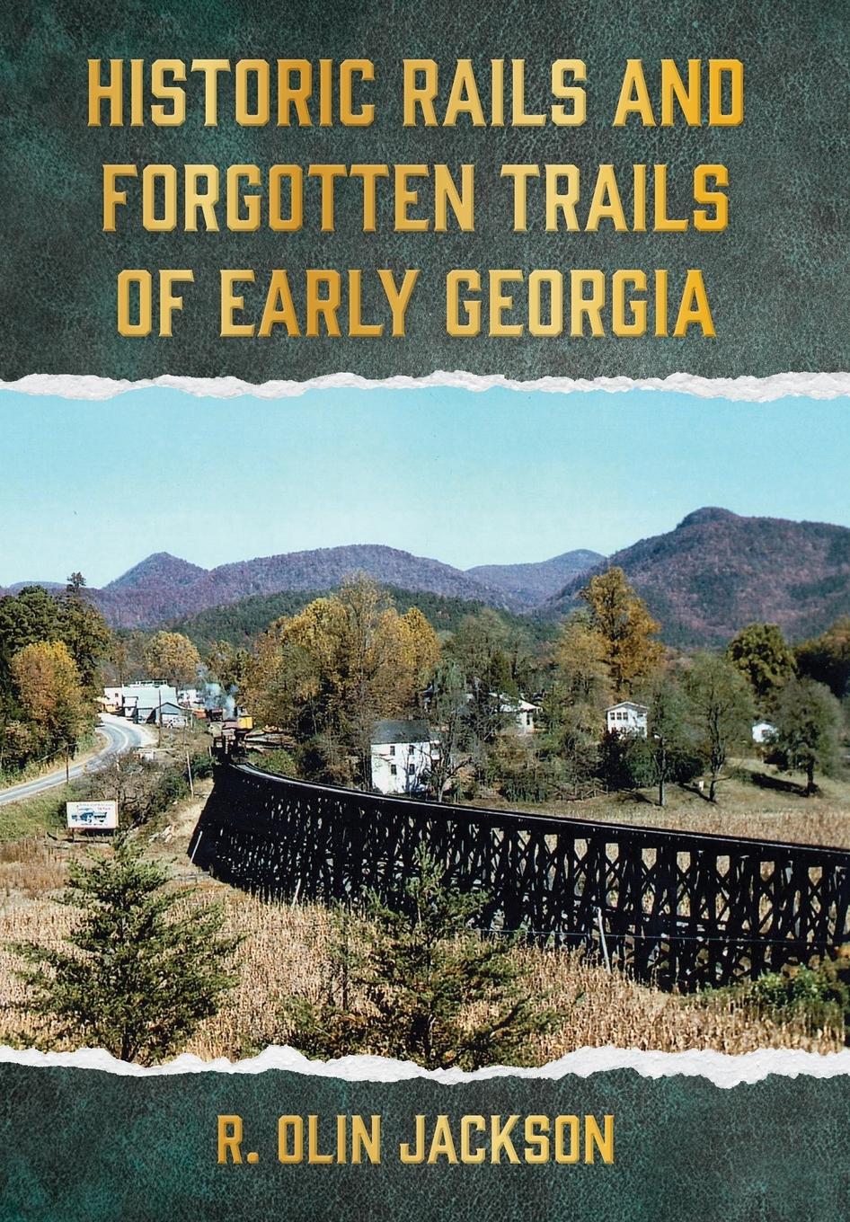 Vorderes Coverbild Historic Rails and Forgotten Trails of Early Georgia