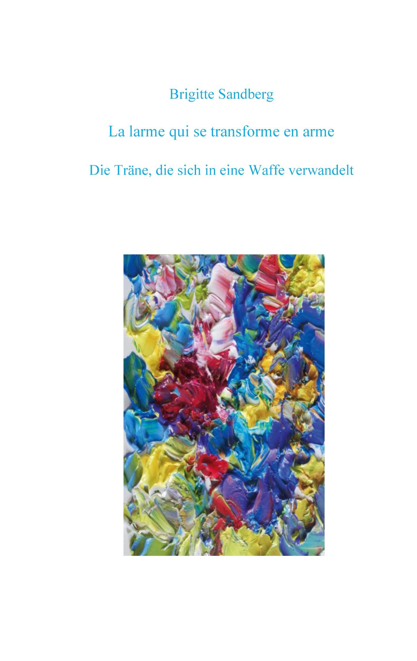 Vorderes Coverbild la larme qui se transforme en arme