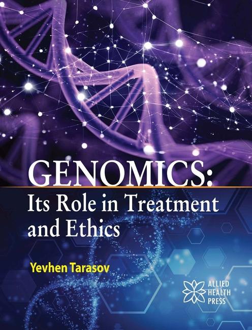 Vorderes Coverbild Genomics: Its Role in Treatment and Ethics