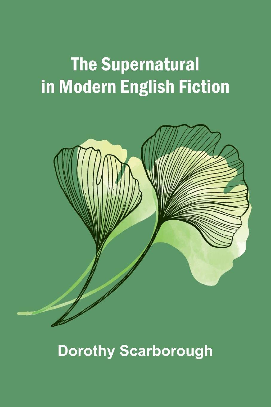 Vorderes Coverbild The Supernatural in Modern English Fiction