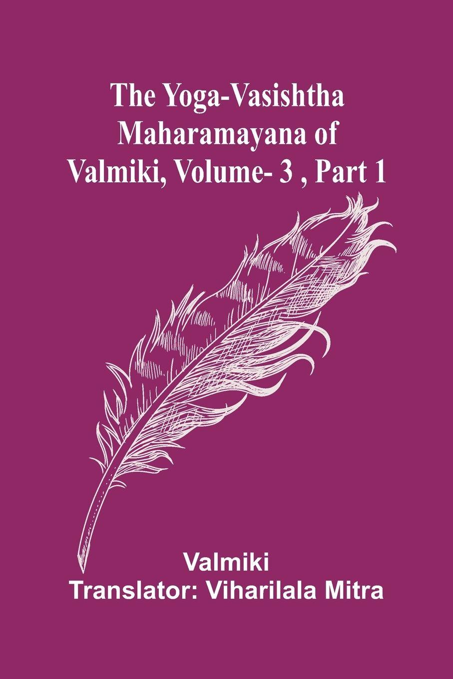 Vorderes Coverbild The Yoga-Vasishtha Maharamayana of Valmiki, Vol. 3 , Part 1