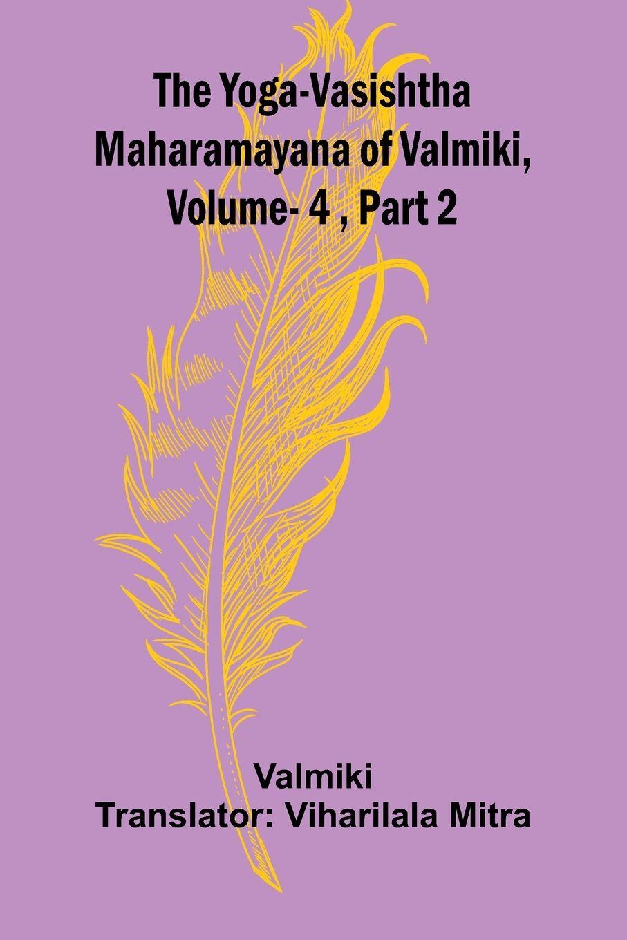 Vorderes Coverbild The Yoga-Vasishtha Maharamayana of Valmiki, Vol. 4 , Part 2